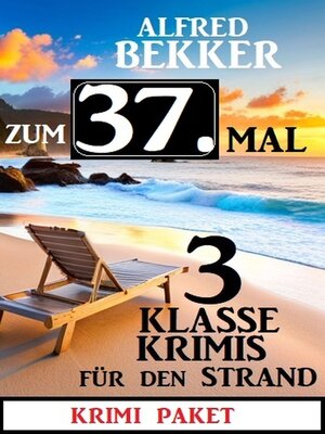 cover image of Zum 37. Mal 3 klasse Krimis für den Strand